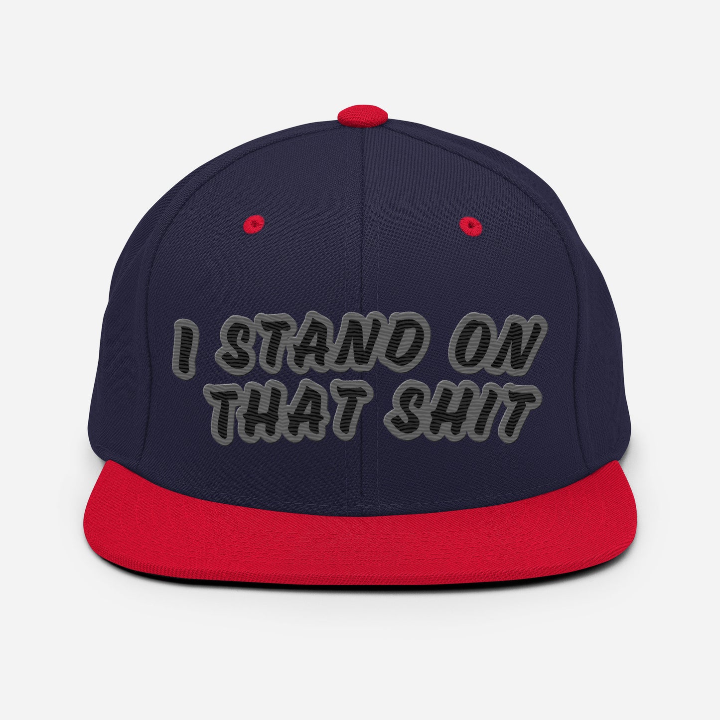 Stand On That Shit Snapback Hat