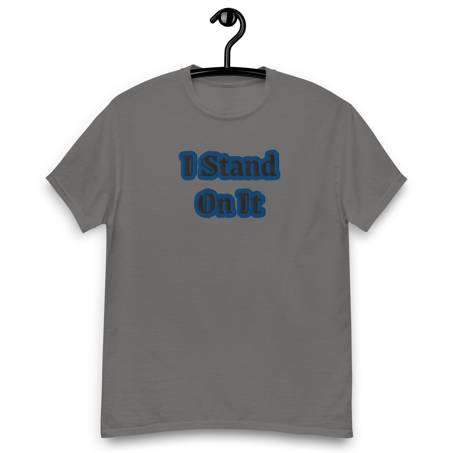 I Stand On It Men's  tee