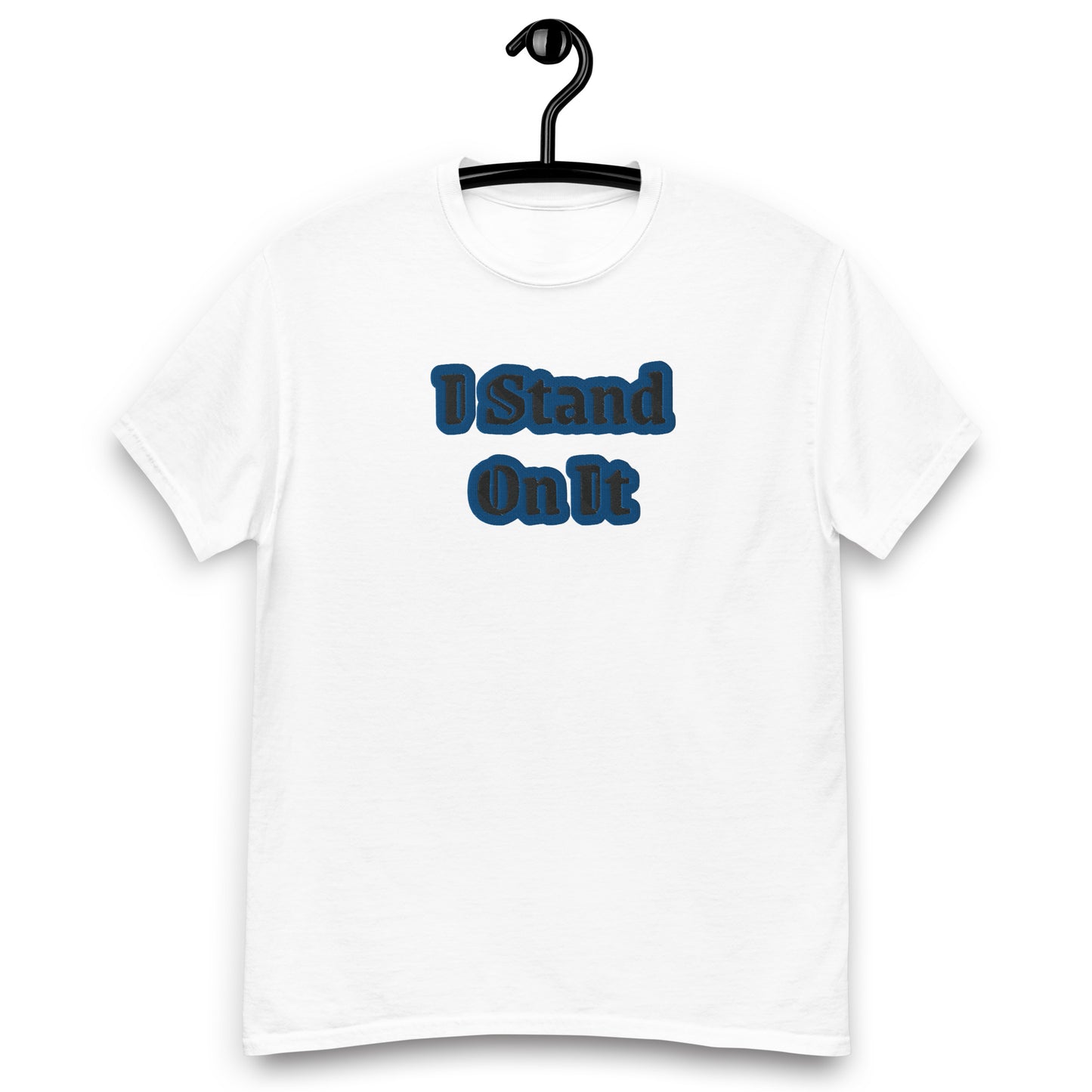 I Stand On It Men's  tee